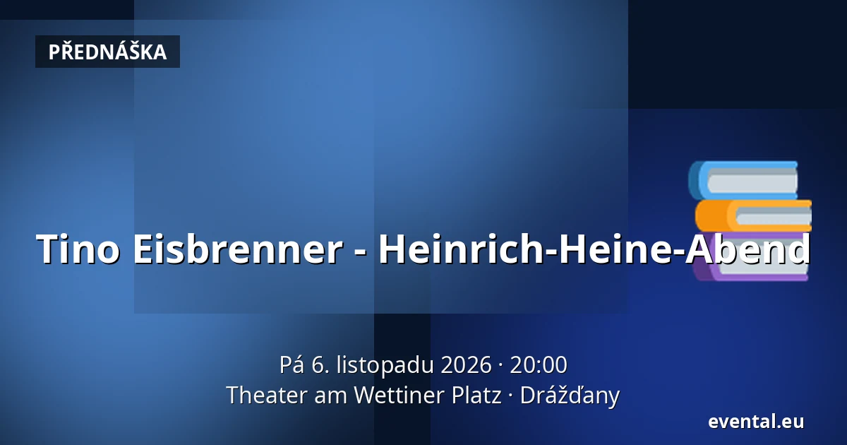 Tino Eisbrenner - Heinrich-Heine-Abend — Theater am Wettiner Platz, Drážďany