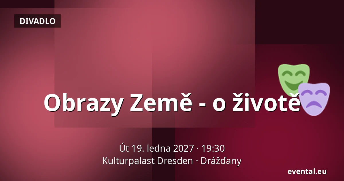 Obrazy Země - o životě — Kulturpalast Dresden, Drážďany