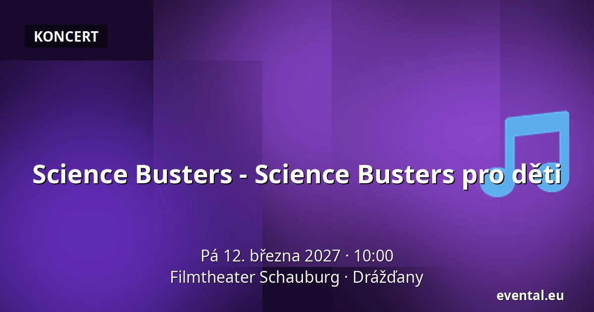Science Busters - Science Busters pro děti — Filmtheater Schauburg, Drážďany