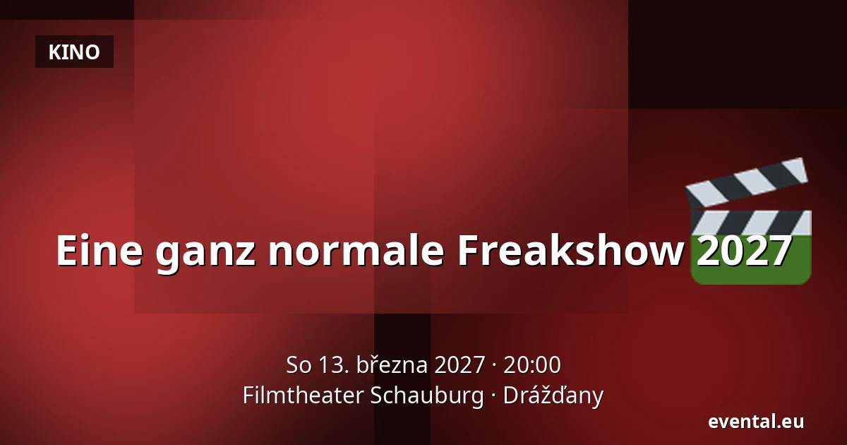 Eine ganz normale Freakshow 2027 — Filmtheater Schauburg, Drážďany