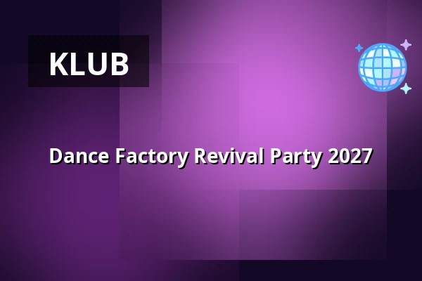 Dance Factory Revival Party 2027 — Parkhotel Weißer Hirsch, Drážďany