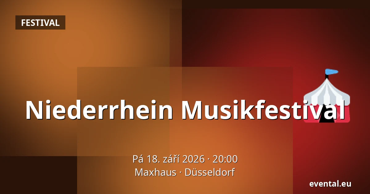 Niederrhein Musikfestival — Maxhaus, Düsseldorf