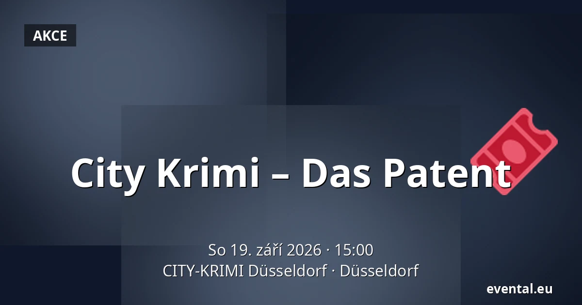 City Krimi – Das Patent — CITY-KRIMI Düsseldorf, Düsseldorf