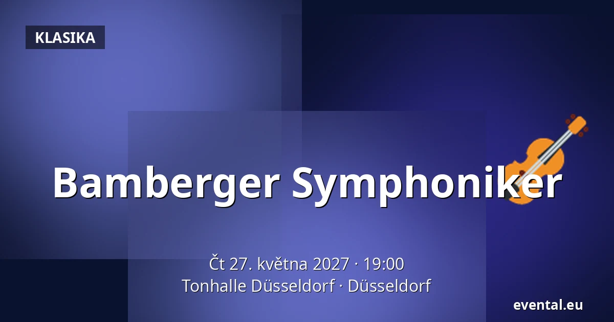 Bamberger Symphoniker — Tonhalle Düsseldorf, Düsseldorf