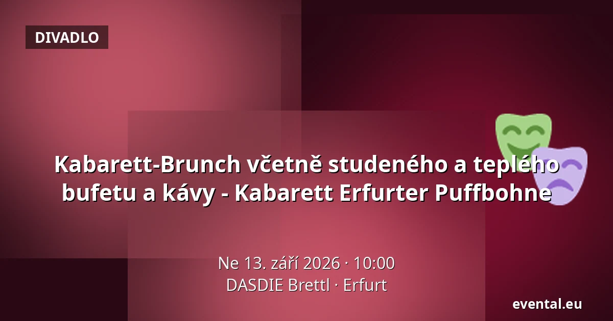Kabarett-Brunch včetně studeného a teplého bufetu a kávy - Kabarett Erfurter Puffbohne — DASDIE Brettl, Erfurt