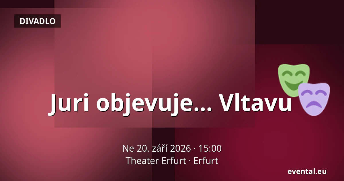 Juri objevuje... Vltavu — Theater Erfurt, Erfurt