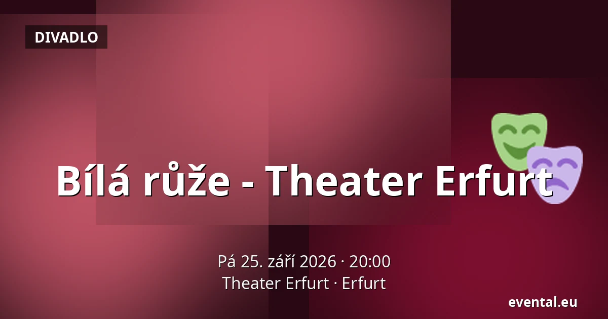 Bílá růže - Theater Erfurt — Theater Erfurt, Erfurt