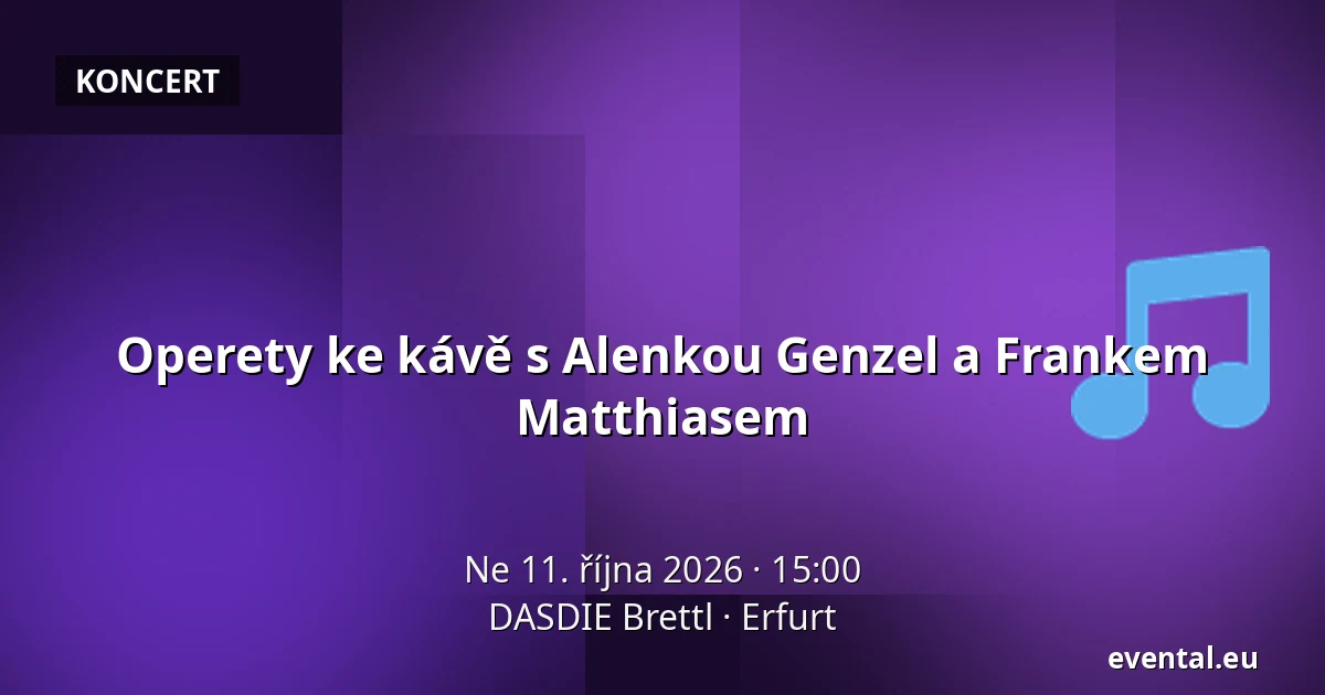 Operety ke kávě s Alenkou Genzel a Frankem Matthiasem — DASDIE Brettl, Erfurt
