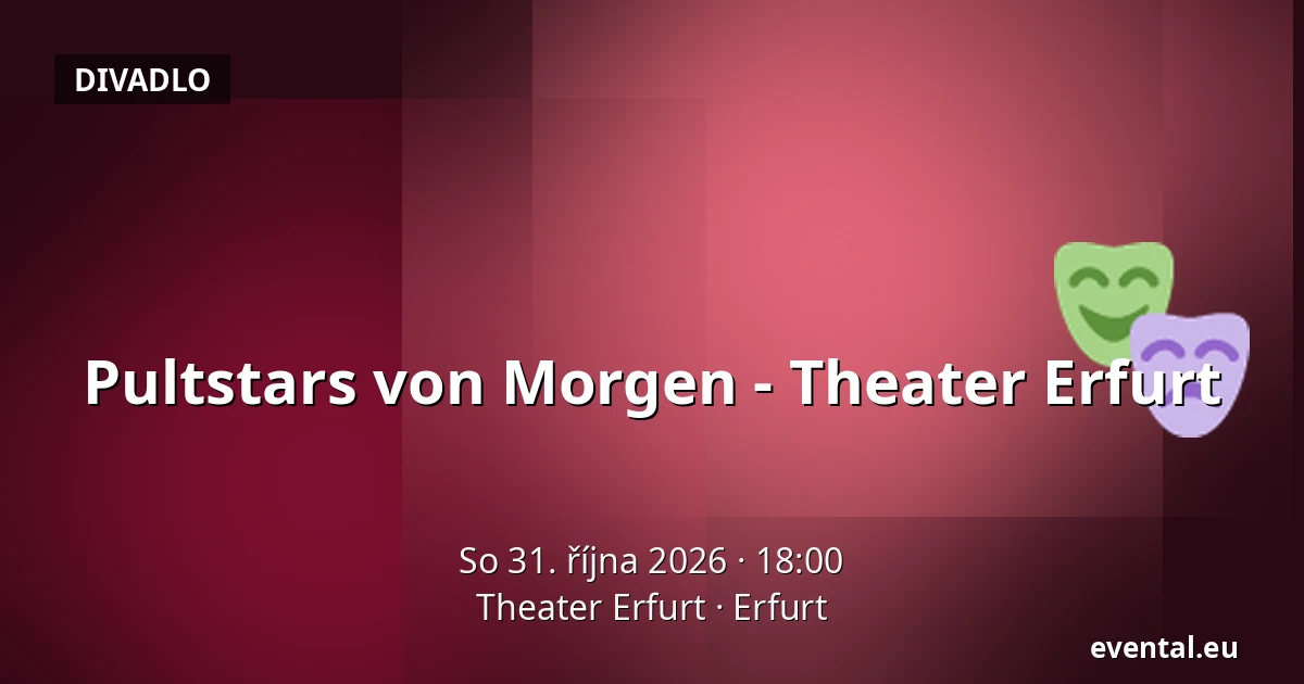Pultstars von Morgen - Theater Erfurt — Theater Erfurt, Erfurt