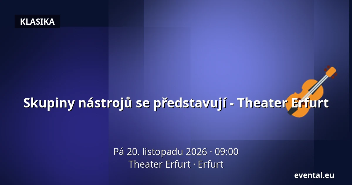 Skupiny nástrojů se představují - Theater Erfurt — Theater Erfurt, Erfurt