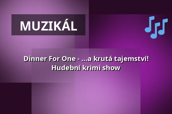 Dinner For One - ...a krutá tajemství! Hudební krimi show — DASDIE Brettl, Erfurt