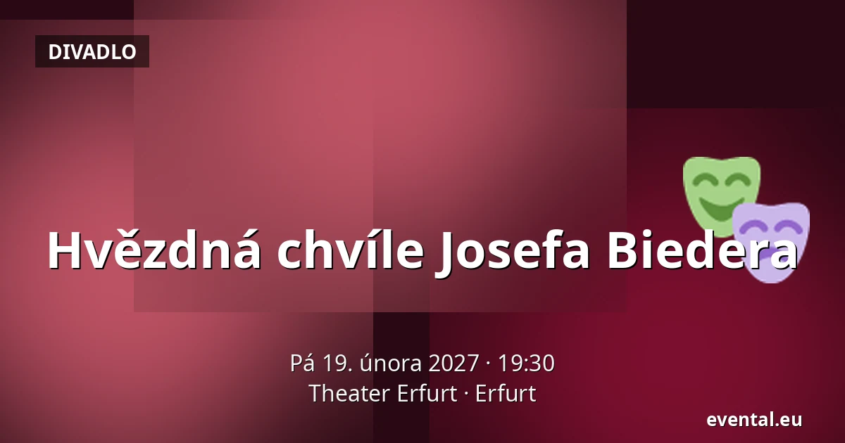 Hvězdná chvíle Josefa Biedera — Theater Erfurt, Erfurt