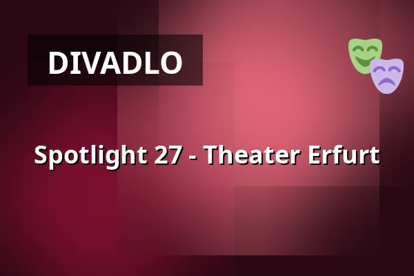 Spotlight 27 - Theater Erfurt — Theater Erfurt, Erfurt