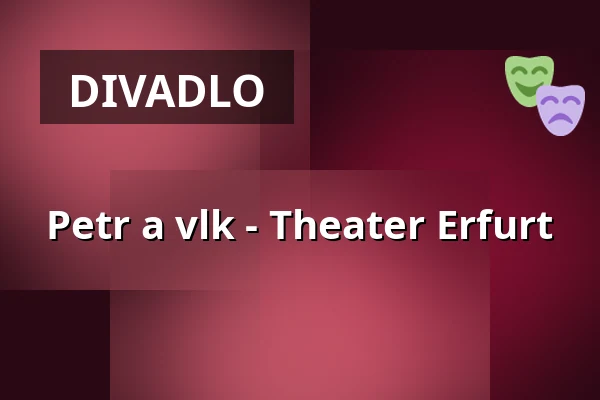 Petr a vlk - Theater Erfurt — Theater Erfurt, Erfurt