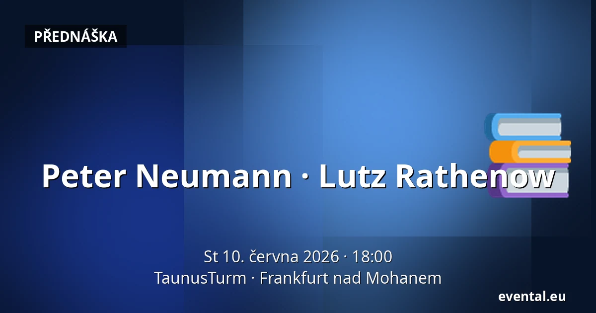 Peter Neumann · Lutz Rathenow — TaunusTurm, Frankfurt nad Mohanem