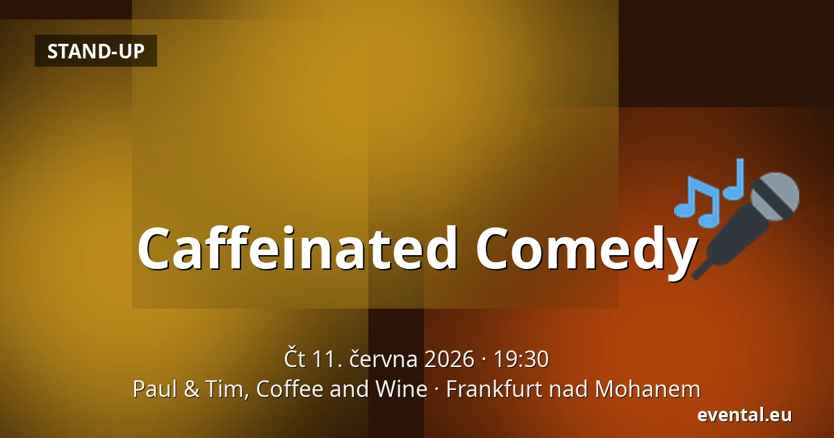 Caffeinated Comedy — Paul & Tim, Coffee and Wine, Frankfurt nad Mohanem