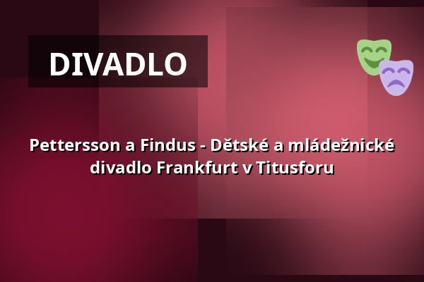 Pettersson a Findus - Dětské a mládežnické divadlo Frankfurt v Titusforu — Open-Air-Kindertheater, Frankfurt nad Mohanem