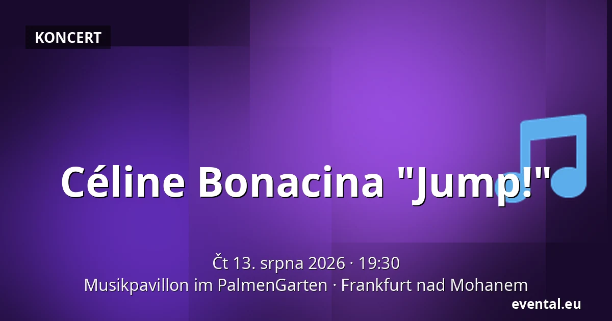 Céline Bonacina "Jump!" — Musikpavillon im PalmenGarten, Frankfurt nad Mohanem