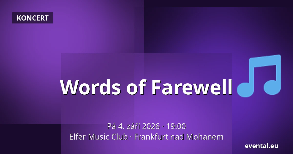 Words of Farewell — Elfer Music Club, Frankfurt nad Mohanem