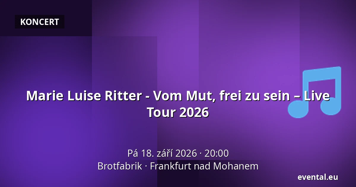 Marie Luise Ritter - Vom Mut, frei zu sein – Live Tour 2026 — Brotfabrik, Frankfurt nad Mohanem