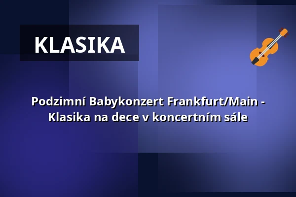 Podzimní Babykonzert Frankfurt/Main - Klasika na dece v koncertním sále — Gemeindesaal St. Thomas, Frankfurt nad Mohanem