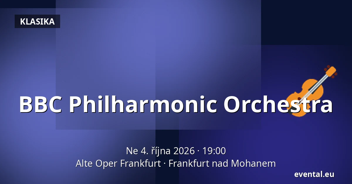 BBC Philharmonic Orchestra — Alte Oper Frankfurt, Frankfurt nad Mohanem