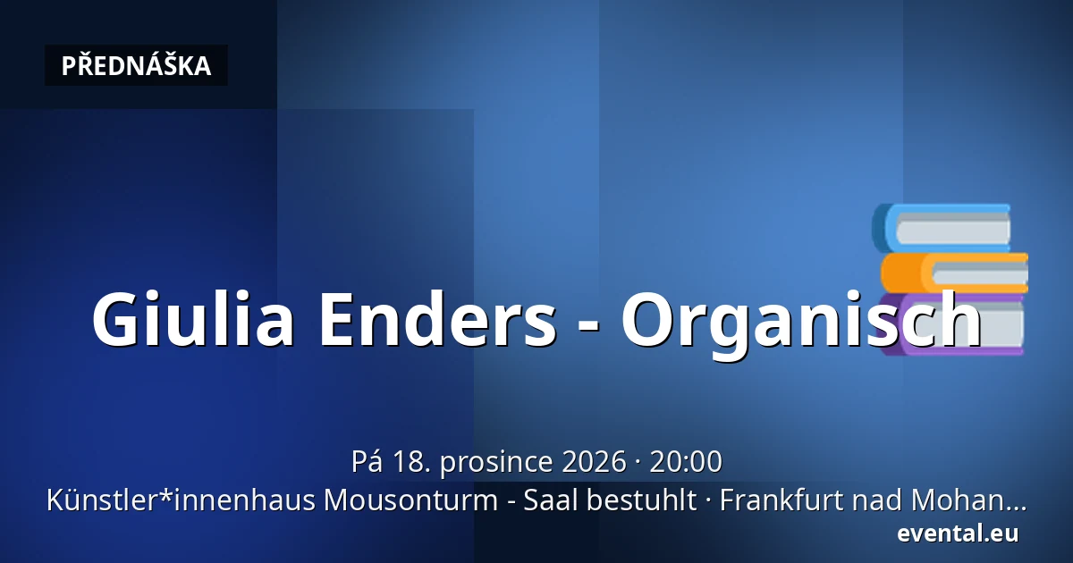 Giulia Enders - Organisch — Künstler*innenhaus Mousonturm - Saal bestuhlt, Frankfurt nad Mohanem