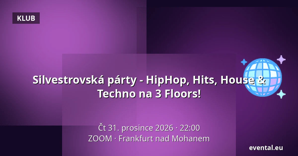 Silvestrovská párty - HipHop, Hits, House & Techno na 3 Floors! — ZOOM, Frankfurt nad Mohanem