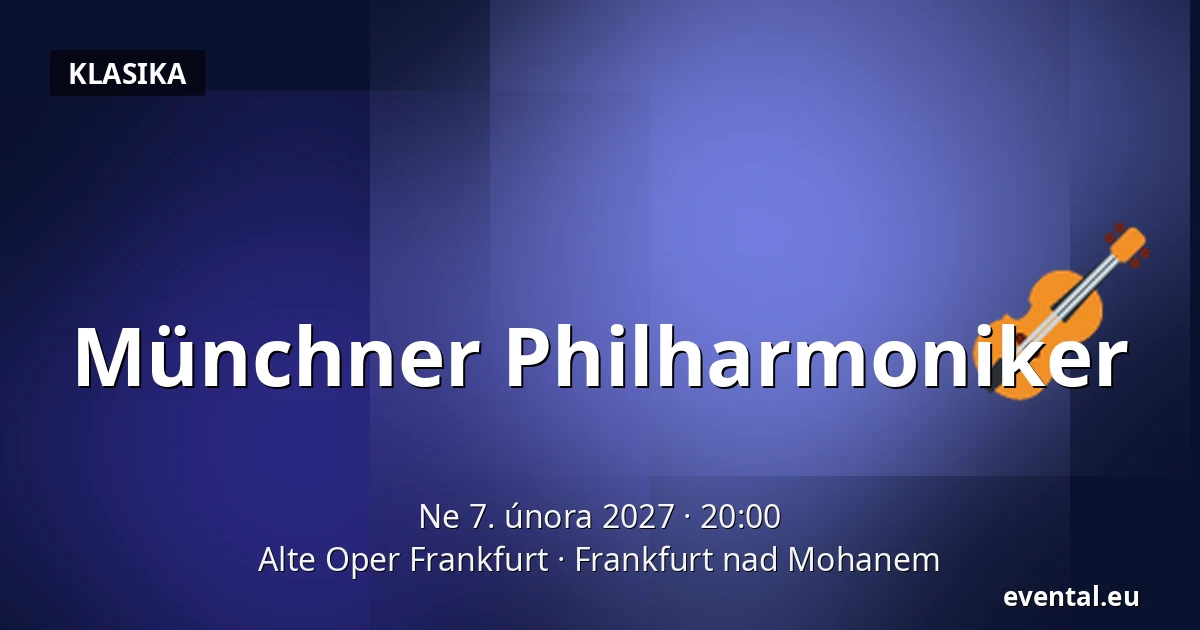 Münchner Philharmoniker — Alte Oper Frankfurt, Frankfurt nad Mohanem