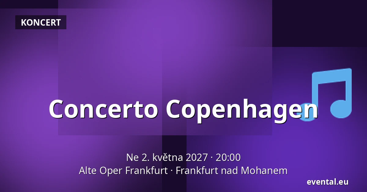 Concerto Copenhagen — Alte Oper Frankfurt, Frankfurt nad Mohanem