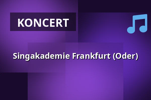 Singakademie Frankfurt (Oder) — Kleist Forum, Frankfurt (Oder)