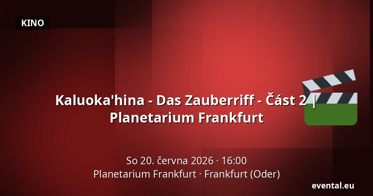 Kaluoka'hina - Das Zauberriff - Část 2 | Planetarium Frankfurt — Planetarium Frankfurt, Frankfurt (Oder)