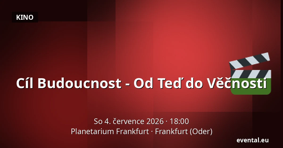 Cíl Budoucnost - Od Teď do Věčnosti — Planetarium Frankfurt, Frankfurt (Oder)