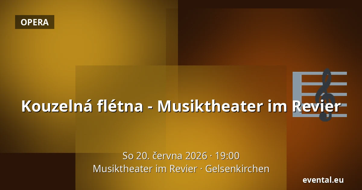 Kouzelná flétna - Musiktheater im Revier — Musiktheater im Revier, Gelsenkirchen