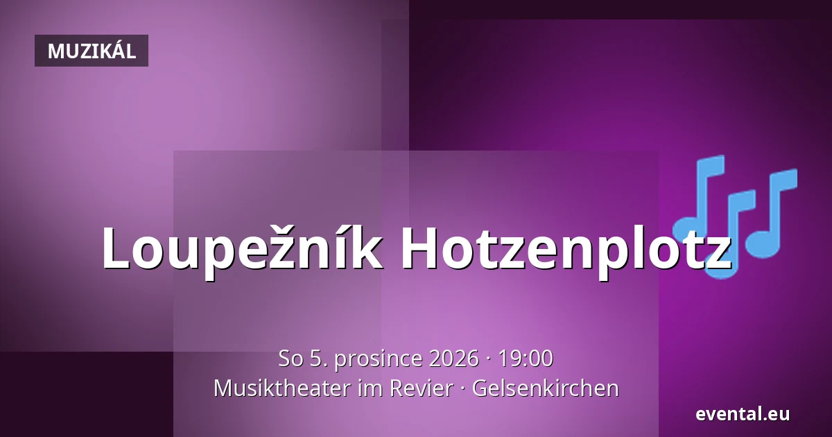 Loupežník Hotzenplotz — Musiktheater im Revier, Gelsenkirchen