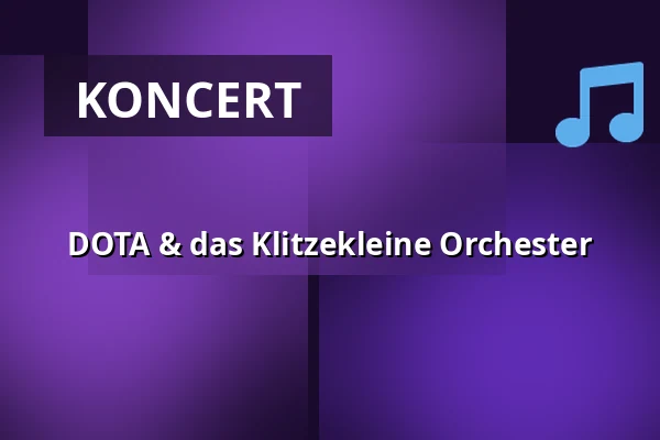 DOTA & das Klitzekleine Orchester — GEORG-FRIEDRICH-HÄNDEL HALLE, Halle (Saale)