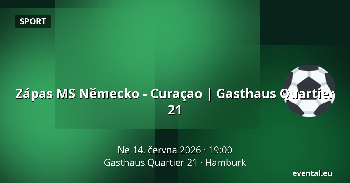 Zápas MS Německo - Curaçao | Gasthaus Quartier 21 — Gasthaus Quartier 21, Hamburk