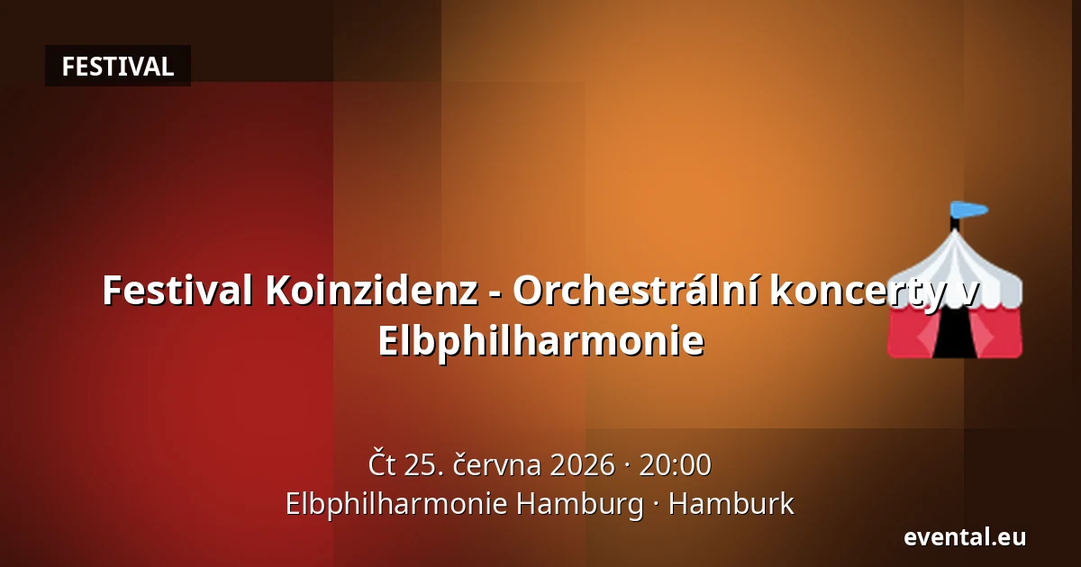 Festival Koinzidenz - Orchestrální koncerty v Elbphilharmonie — Elbphilharmonie Hamburg, Hamburk