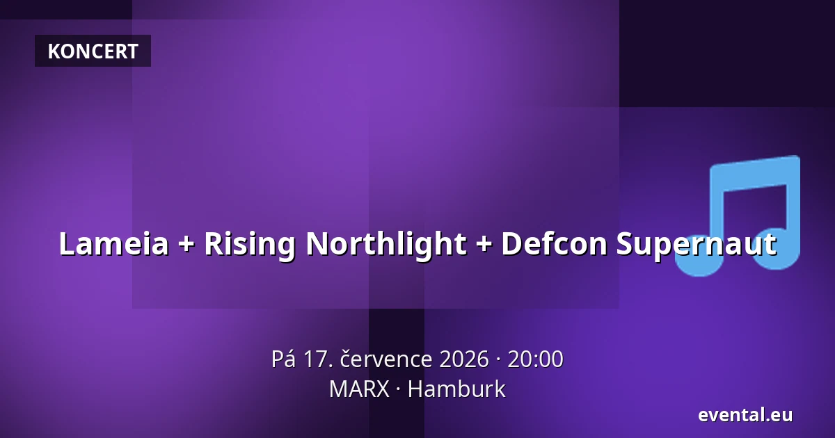 Lameia + Rising Northlight + Defcon Supernaut — MARX, Hamburk