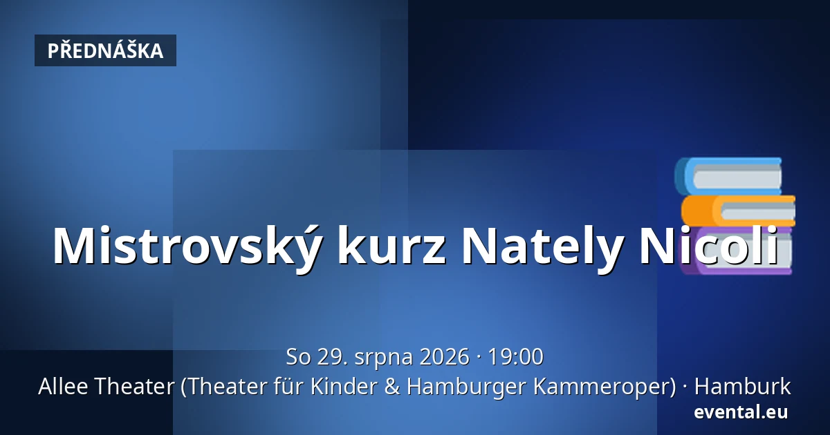 Mistrovský kurz Nately Nicoli — Allee Theater (Theater für Kinder & Hamburger Kammeroper), Hamburk