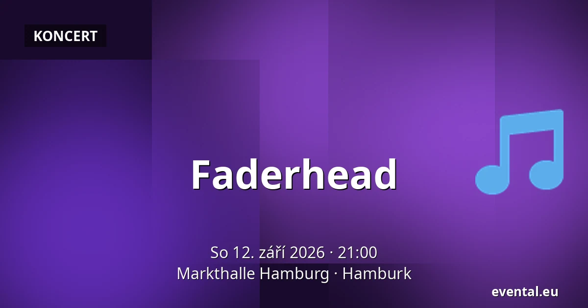 Faderhead — Markthalle Hamburg, Hamburk
