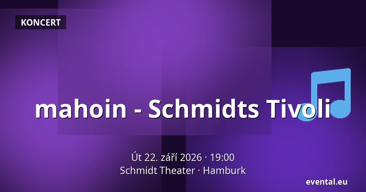mahoin - Schmidts Tivoli — Schmidt Theater, Hamburk