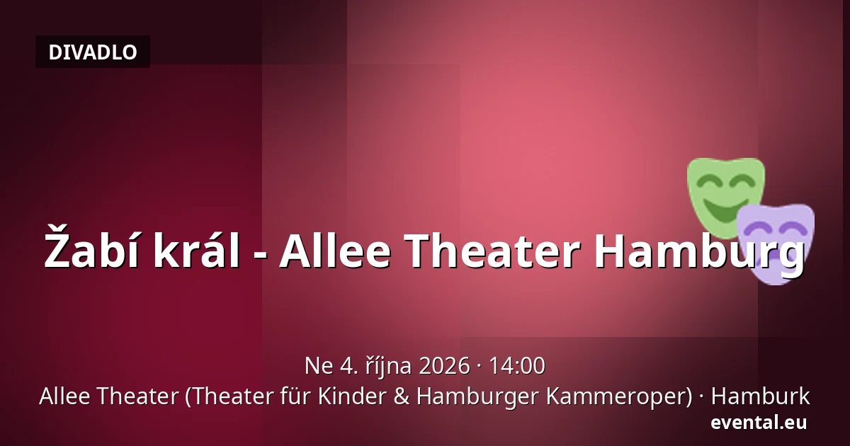 Žabí král - Allee Theater Hamburg — Allee Theater (Theater für Kinder & Hamburger Kammeroper), Hamburk