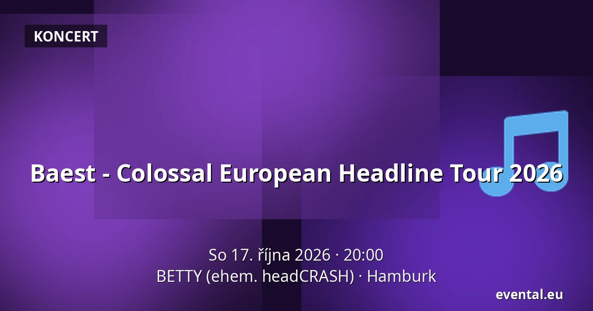 Baest - Colossal European Headline Tour 2026 — BETTY (ehem. headCRASH), Hamburk