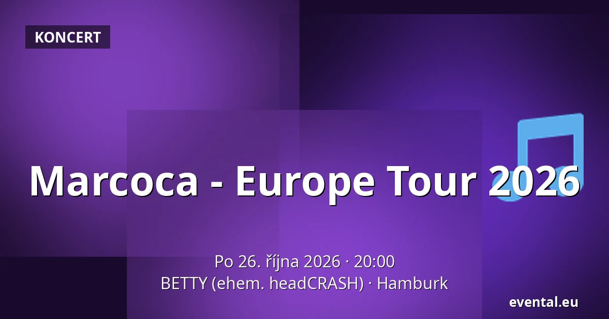 Marcoca - Europe Tour 2026 — BETTY (ehem. headCRASH), Hamburk