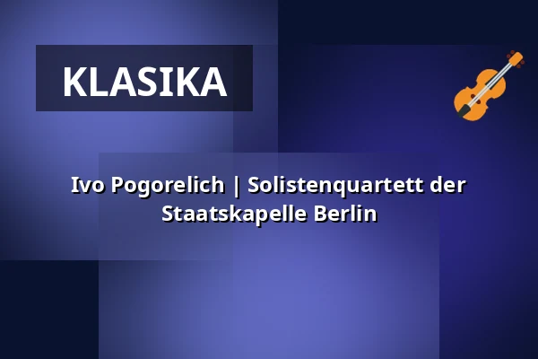 Ivo Pogorelich | Solistenquartett der Staatskapelle Berlin — Elbphilharmonie Hamburg, Hamburk