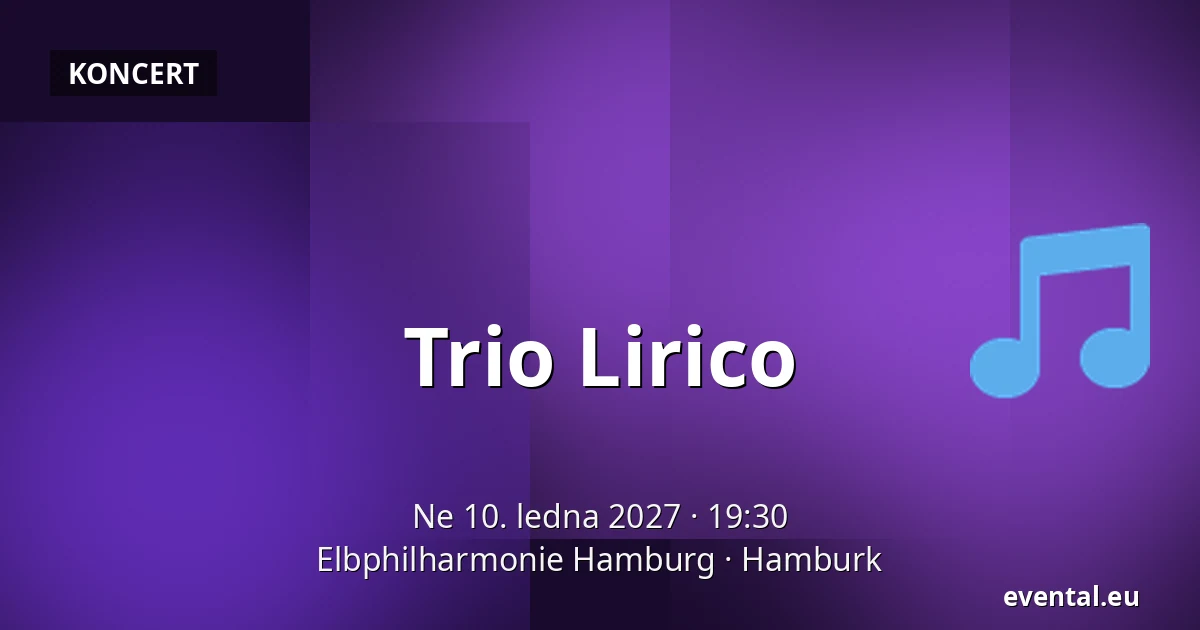 Trio Lirico — Elbphilharmonie Hamburg, Hamburk