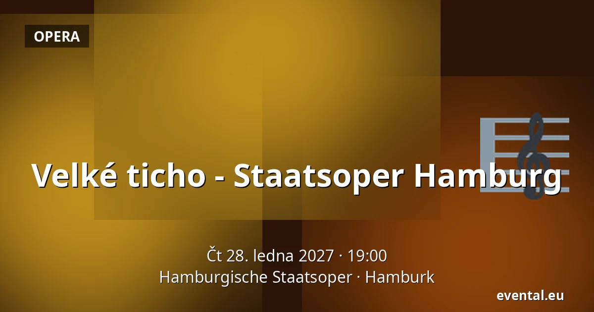 Velké ticho - Staatsoper Hamburg — Hamburgische Staatsoper, Hamburk