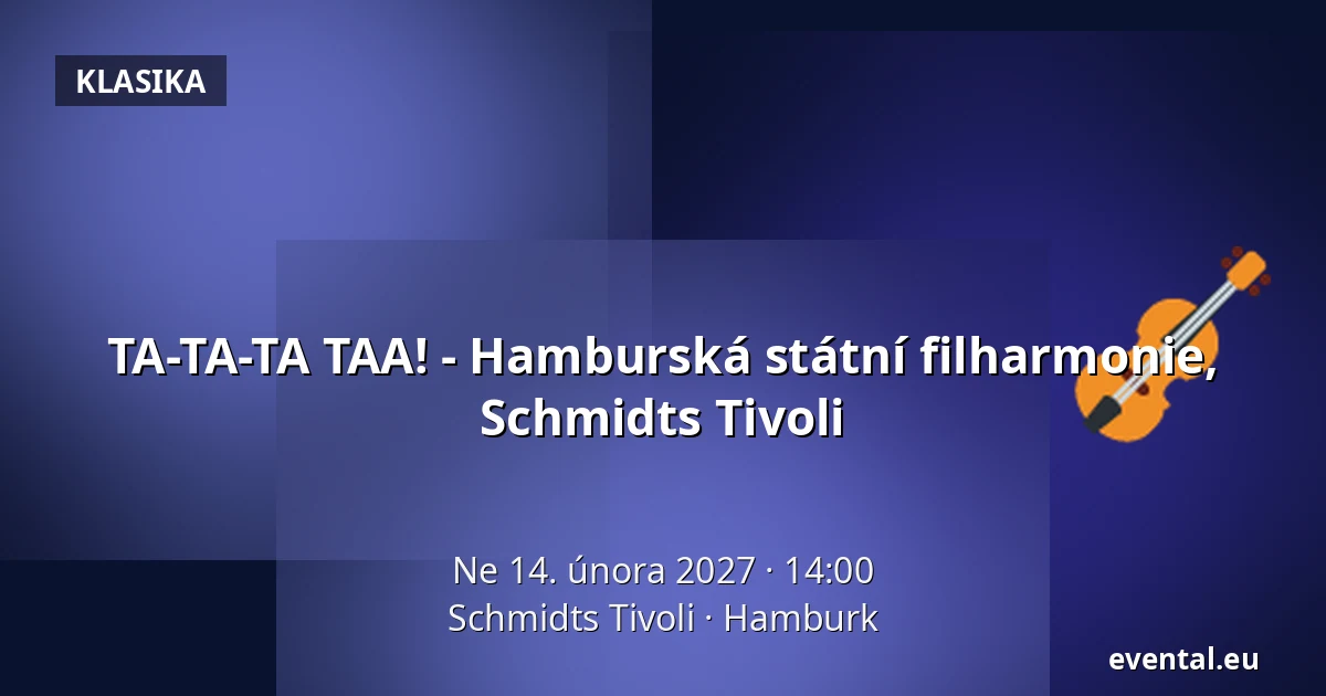 TA-TA-TA TAA! - Hamburská státní filharmonie, Schmidts Tivoli — Schmidts Tivoli, Hamburk