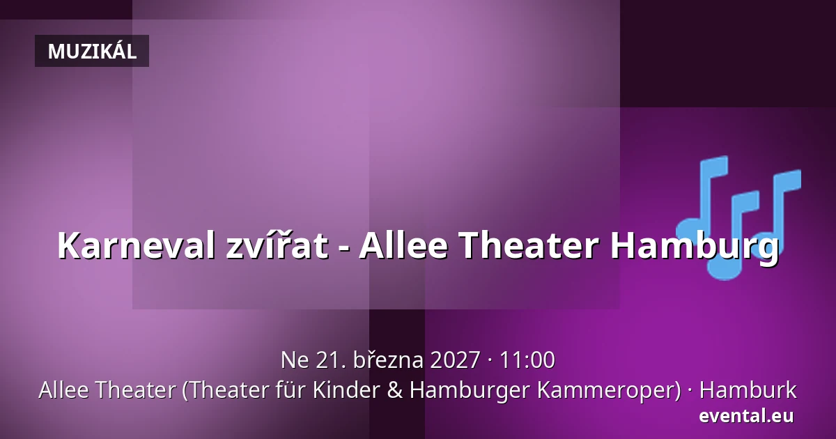 Karneval zvířat - Allee Theater Hamburg — Allee Theater (Theater für Kinder & Hamburger Kammeroper), Hamburk